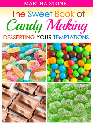 cover image of The Sweet Book of Candy Making